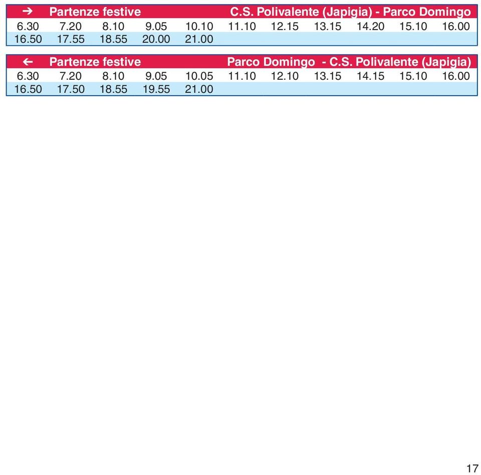 00 Partenze festive parco Domingo - C.S. Polivalente (Japigia) 6.30 7.20 8.