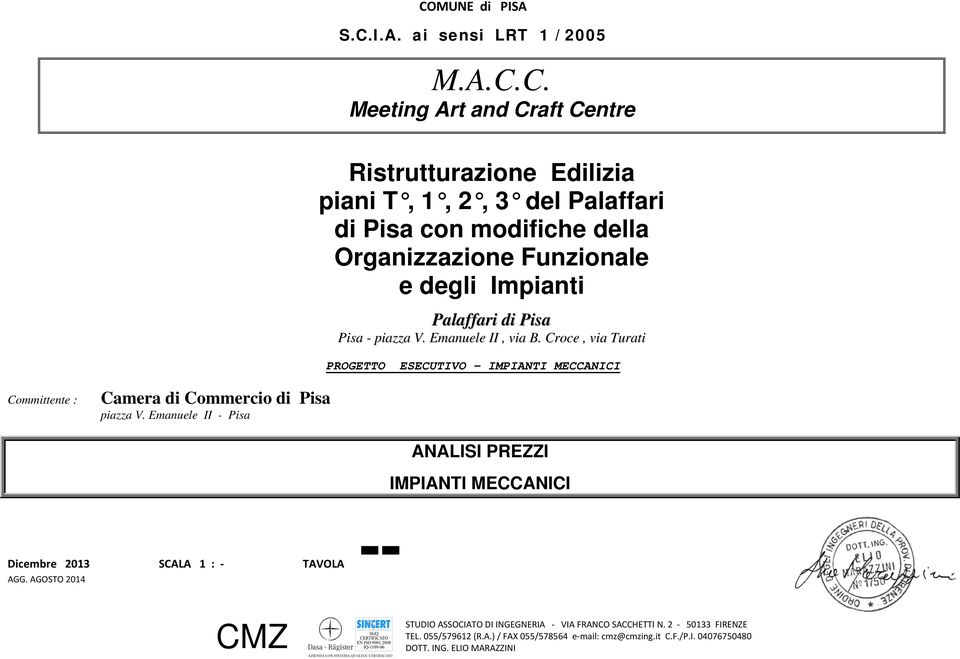 piazza V. Emanul II, via B. Croc, via Turati PROGETTO ESECUTIVO IMPIANTI MECCANICI IMPIANTI MECCANICI Dicmbr 2013 SCALA 1 : TAVOLA -- AGG.