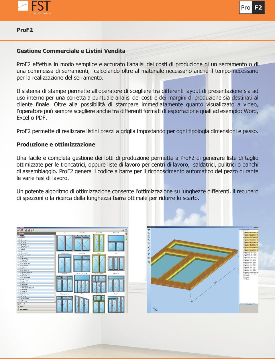 Il sistema di stampe permette all operatore di scegliere tra differenti layout di presentazione sia ad uso interno per una corretta a puntuale analisi dei costi e dei margini di produzione sia