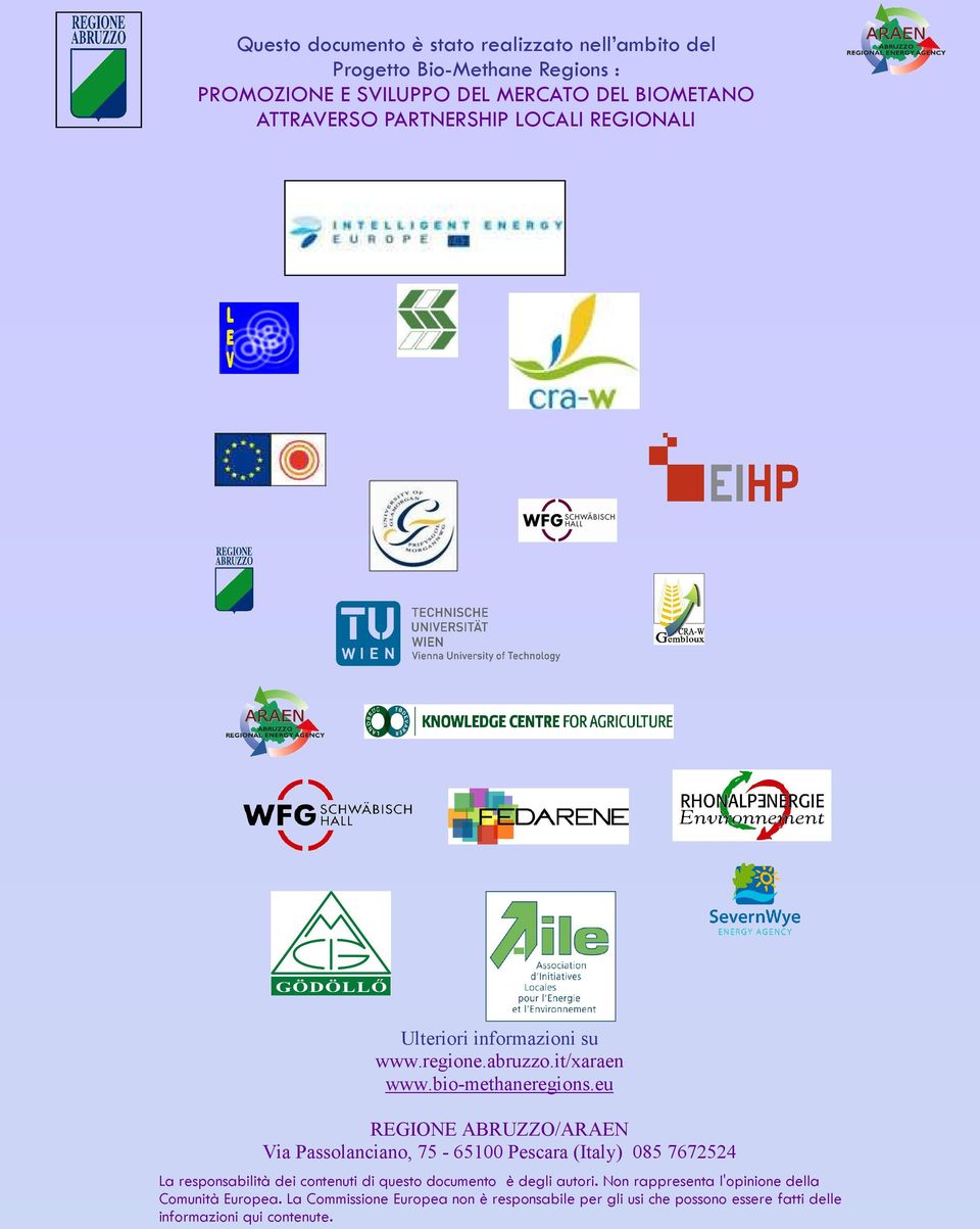 eu REGIONE ABRUZZO/ARAEN Via Passolanciano, 75-65100 Pescara (Italy) 085 7672524 La responsabilità dei contenuti di questo documento è degli