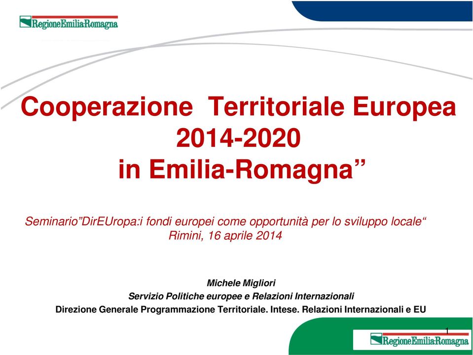 aprile 2014 Michele Migliori Servizio Politiche europee e Relazioni