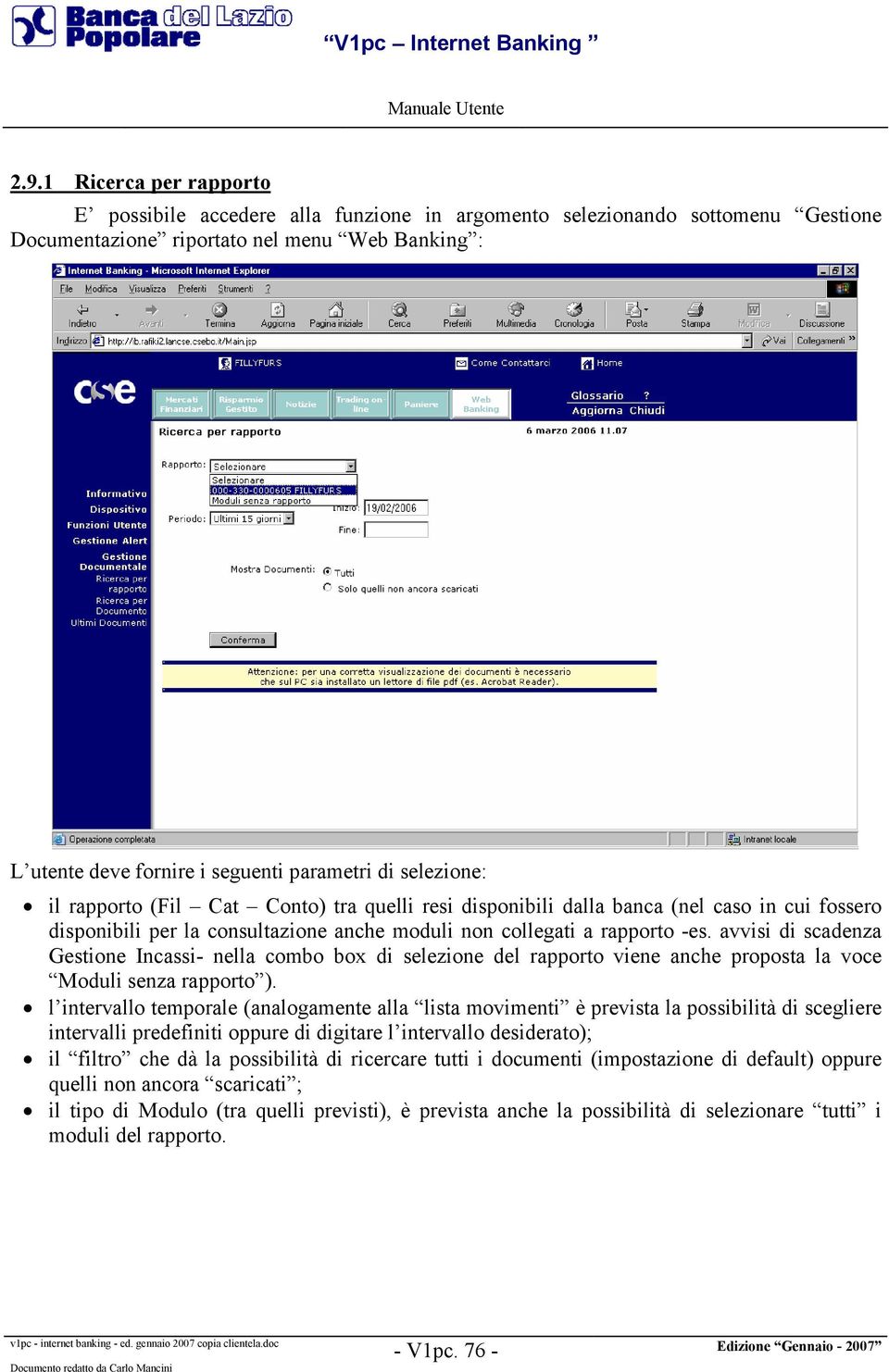 avvisi di scadenza Gestione Incassi- nella combo box di selezione del rapporto viene anche proposta la voce Moduli senza rapporto ).