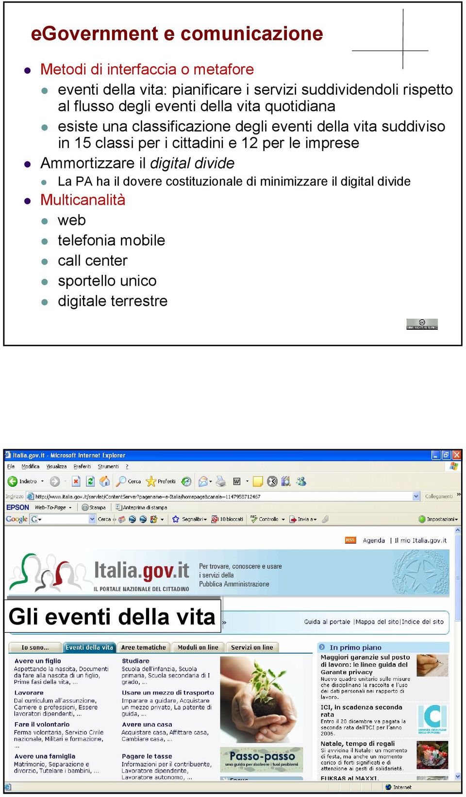 cittadini e 12 per le imprese Ammortizzare il digital divide La PA ha il dovere costituzionale di minimizzare il digital