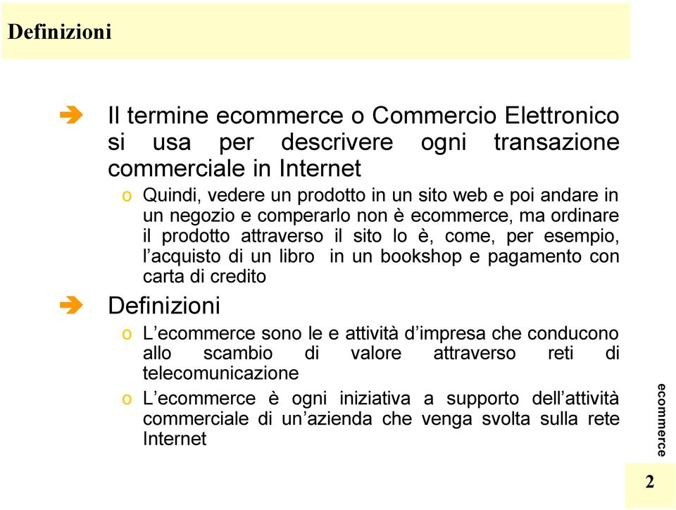 un libro in un bookshop e pagamento con carta di credito Definizioni o L sono le e attività d impresa che conducono allo scambio di valore