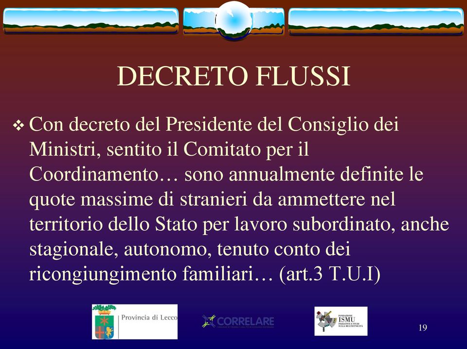 stranieri da ammettere nel territorio dello Stato per lavoro subordinato, anche