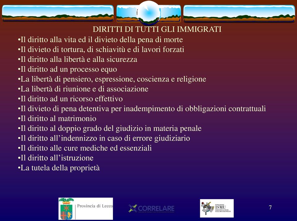 diritto ad un ricorso effettivo Il divieto di pena detentiva per inadempimento di obbligazioni contrattuali Il diritto al matrimonio Il diritto al doppio grado del