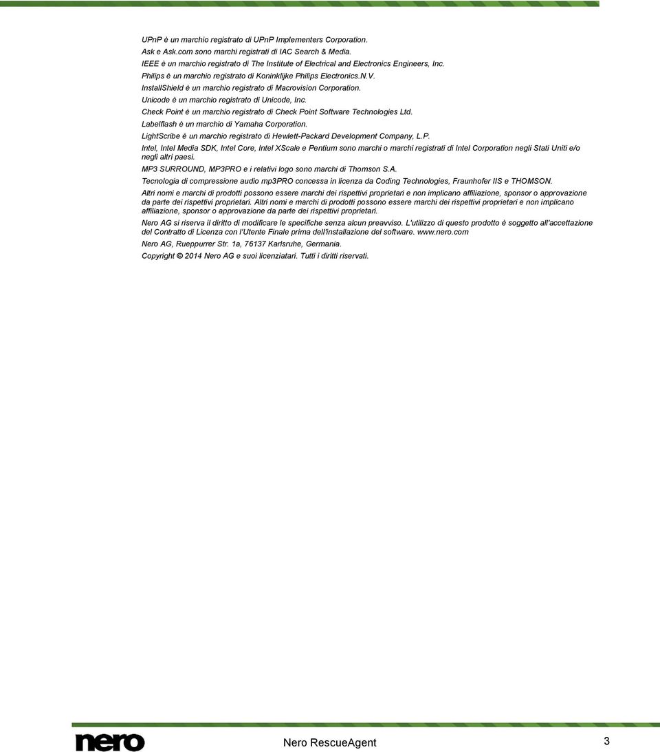 InstallShield è un marchio registrato di Macrovision Corporation. Unicode è un marchio registrato di Unicode, Inc. Check Point è un marchio registrato di Check Point Software Technologies Ltd.