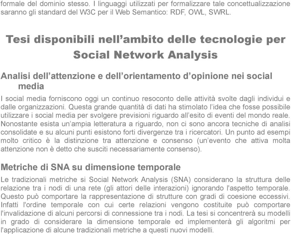 delle attività svolte dagli individui e dalle organizzazioni.