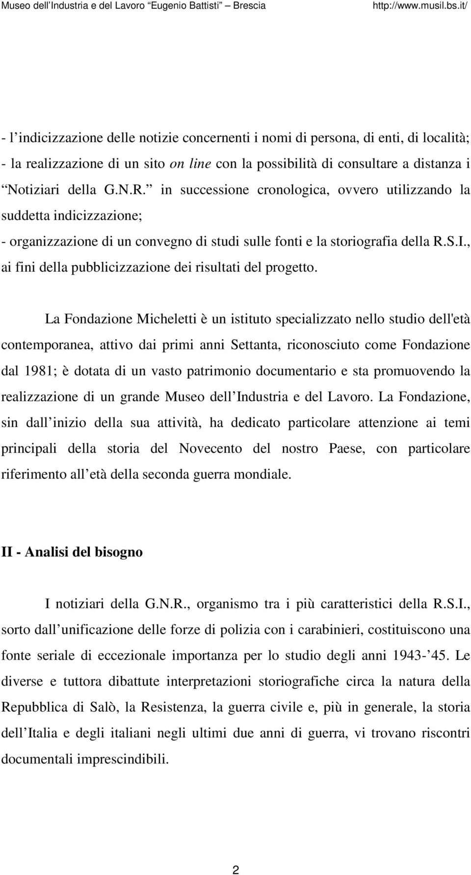 , ai fini della pubblicizzazione dei risultati del progetto.