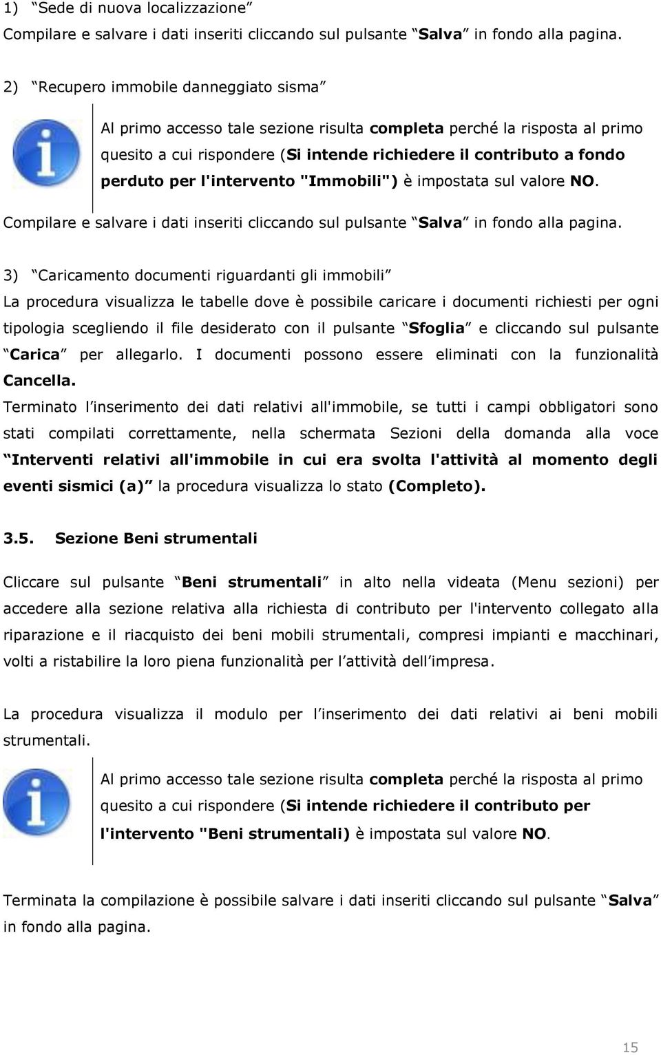 l'intervento "Immobili") è impostata sul valore NO. Compilare e salvare i dati inseriti cliccando sul pulsante Salva in fondo alla pagina.