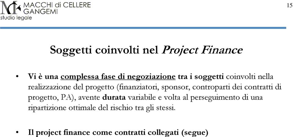 contratti di progetto, PA), avente durata variabile e volta al perseguimento di una