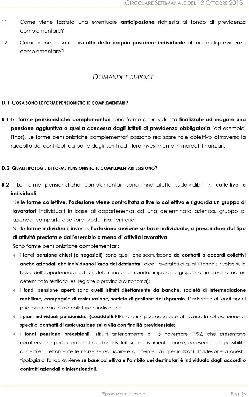 SPOSTE D.1 COSA SONO LE FORME PENSIONISTICHE COMPLEMENTARI? R.