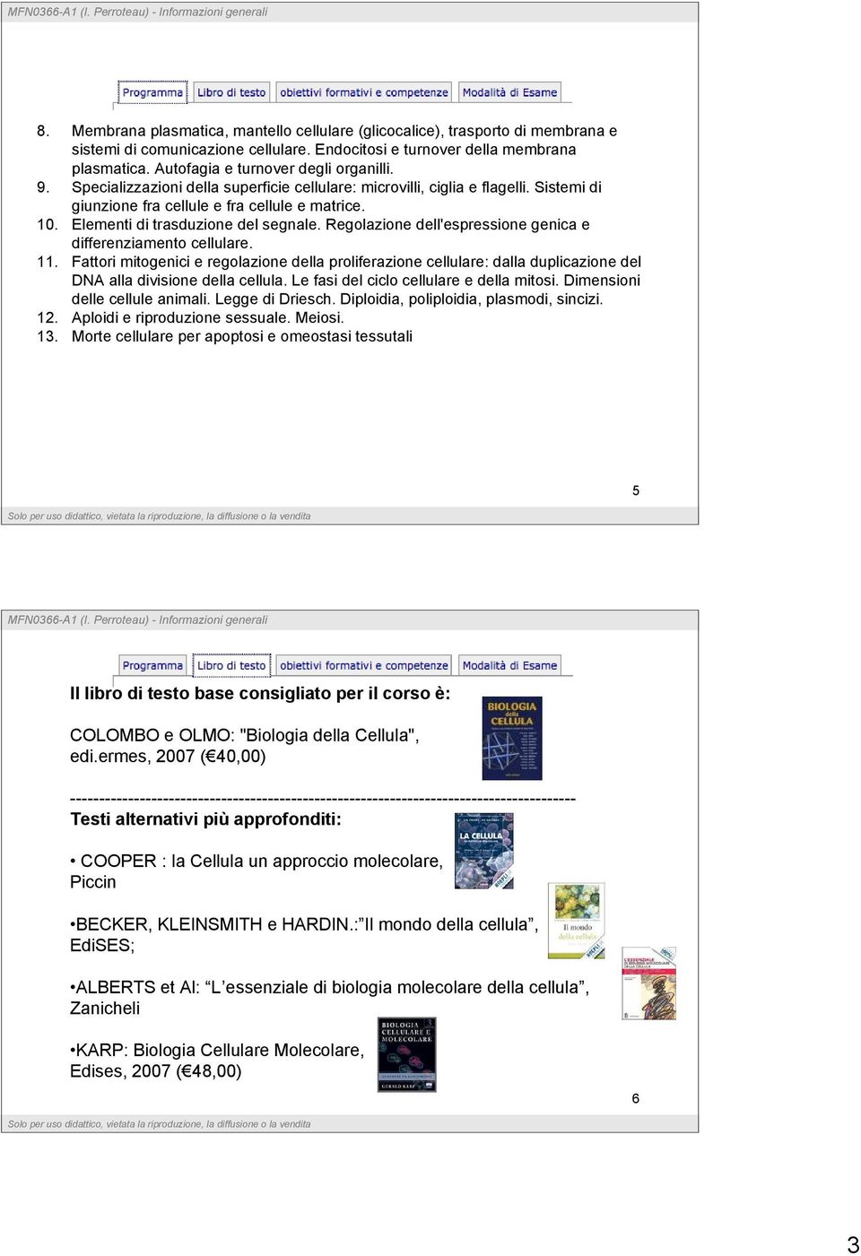 Elementi di trasduzione del segnale. Regolazione dell'espressione genica e differenziamento cellulare. 11.