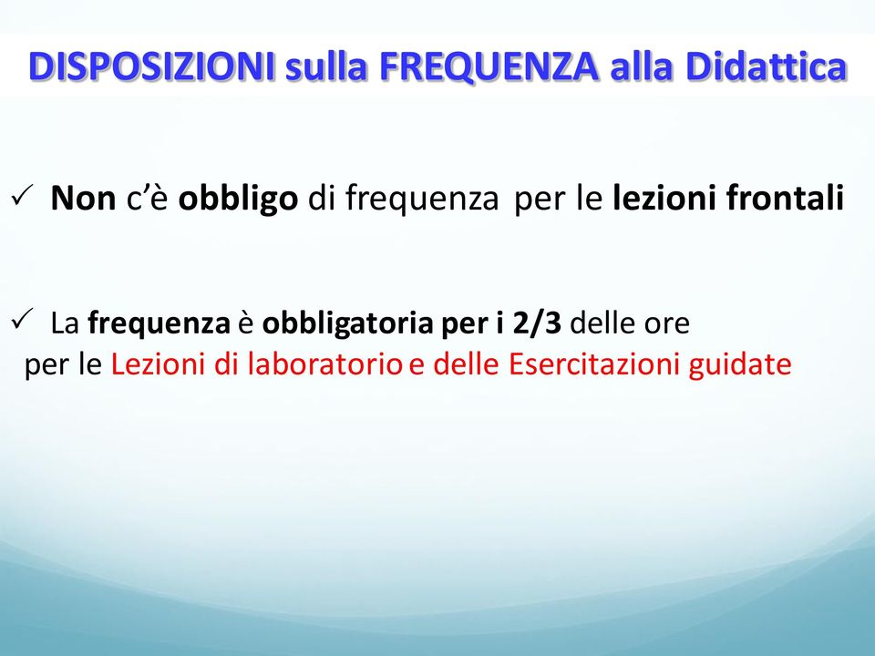 frequenza è obbligatoria per i 2/3 delle ore per