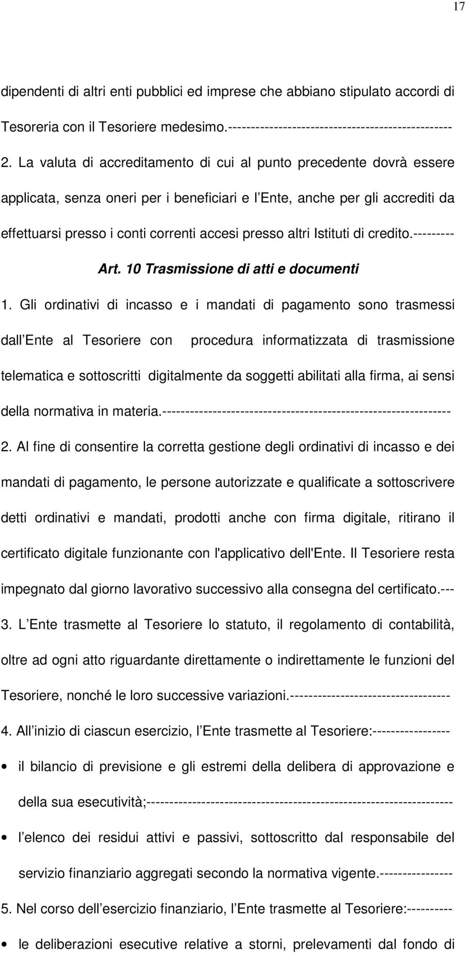 altri Istituti di credito.--------- Art. 10 Trasmissione di atti e documenti 1.