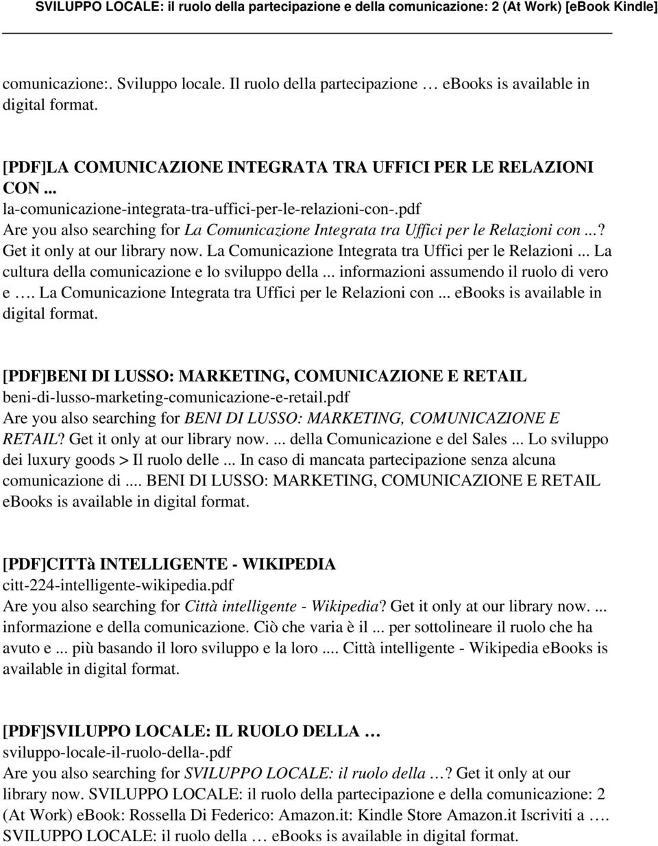 La Comunicazione Integrata tra Uffici per le Relazioni... La cultura della comunicazione e lo sviluppo della... informazioni assumendo il ruolo di vero e.