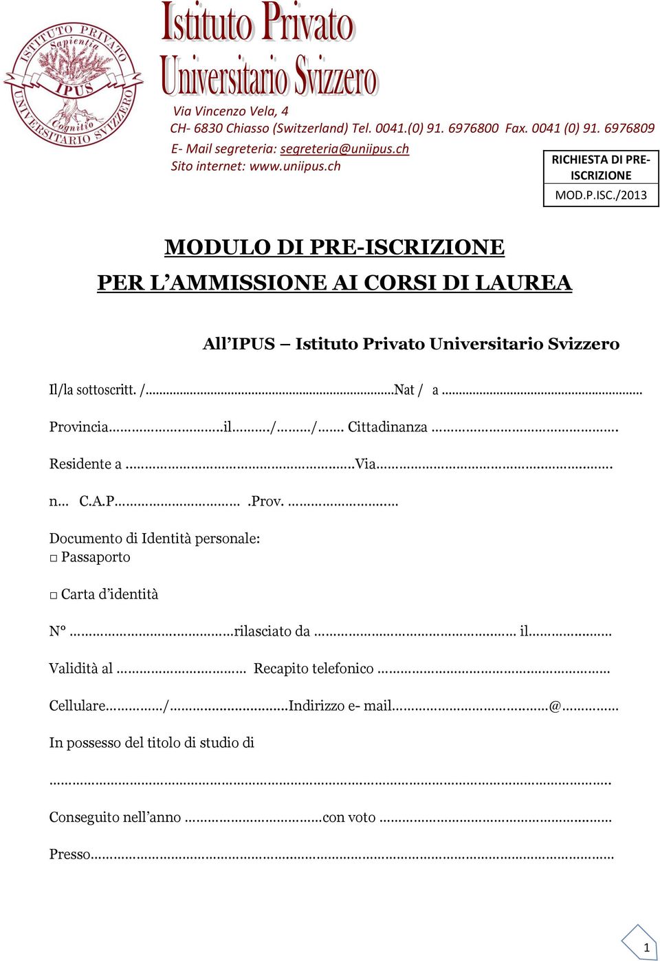 rilasciato da.. il... Validità al. Recapito telefonico. Cellulare /...Indirizzo e- mail.