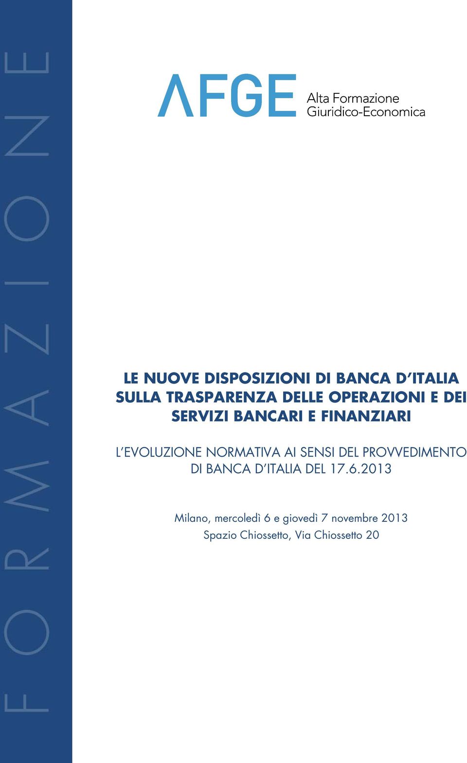 AI SENSI DEL PROVVEDIMENTO DI BANCA D ITALIA DEL 17.6.