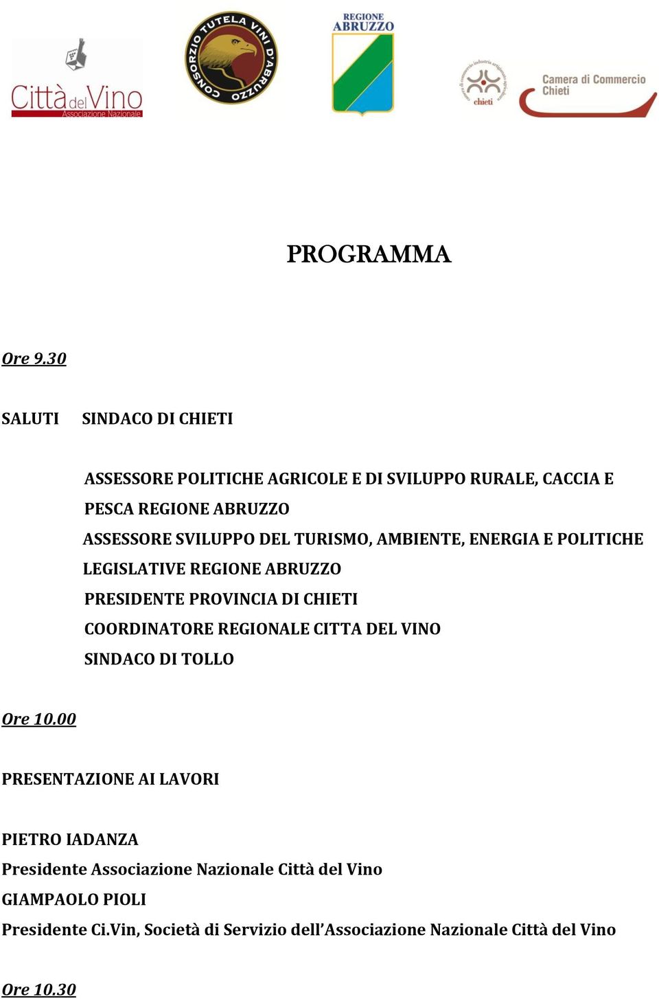 SVILUPPO DEL TURISMO, AMBIENTE, ENERGIA E POLITICHE LEGISLATIVE REGIONE ABRUZZO PRESIDENTE PROVINCIA DI CHIETI COORDINATORE