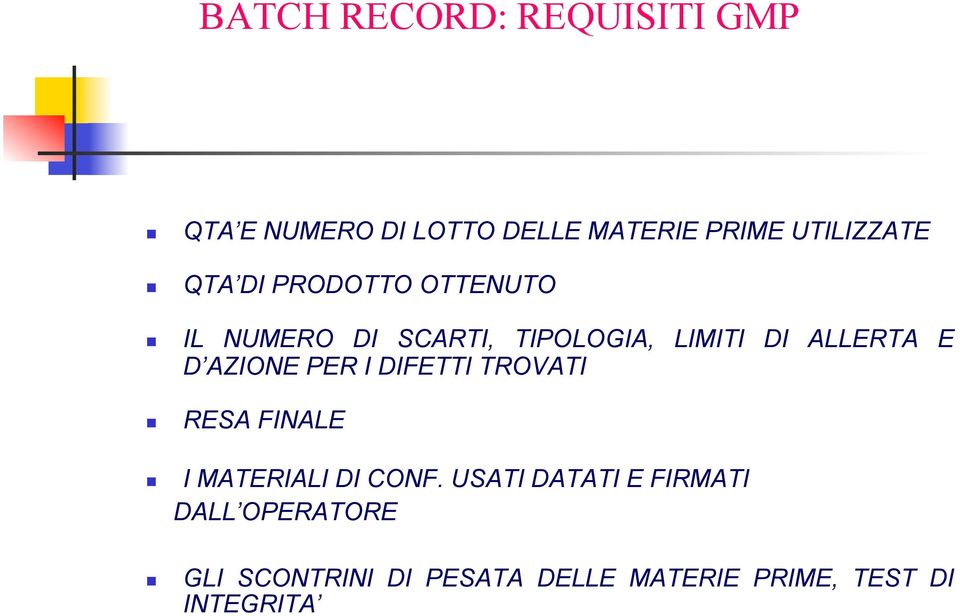 ALLERTA E D AZIONE PER I DIFETTI TROVATI RESA FINALE n I MATERIALI DI CONF.