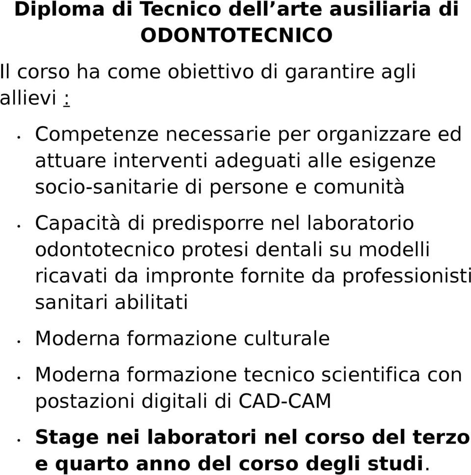 odontotecnico protesi dentali su modelli ricavati da impronte fornite da professionisti sanitari abilitati Moderna formazione culturale