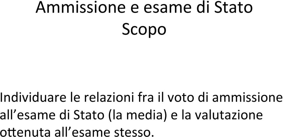 ammissione all esame di Stato (la