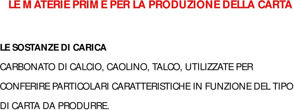 TALCO, UTILIZZATE PER CONFERIRE PARTICOLARI