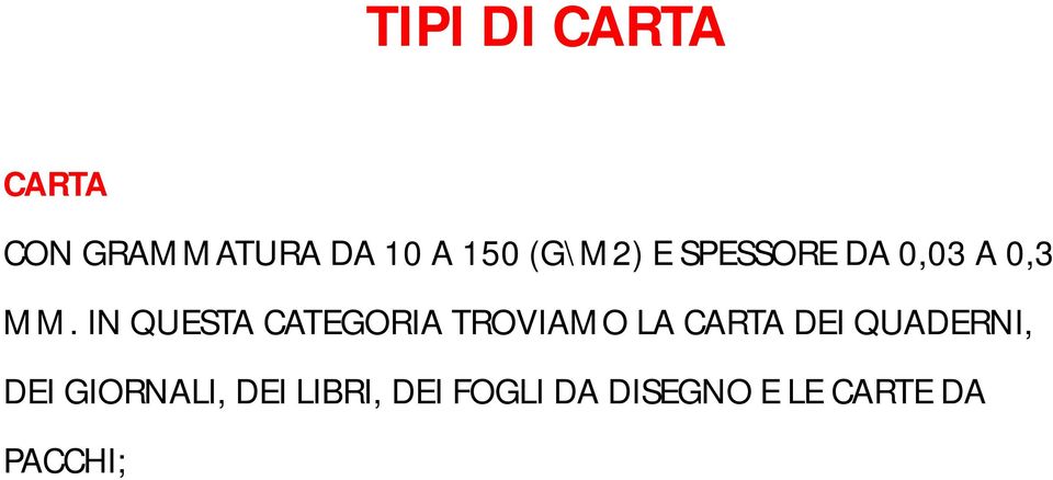 IN QUESTA CATEGORIA TROVIAMO LA CARTA DEI