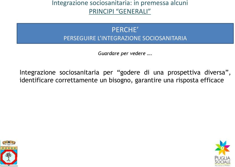 Integrazione sociosanitaria per godere di una prospettiva diversa,