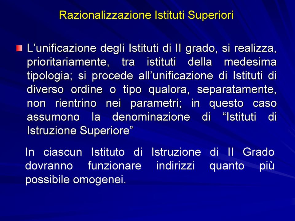 separatamente, non rientrino nei parametri; in questo caso assumono la denominazione di Istituti di Istruzione