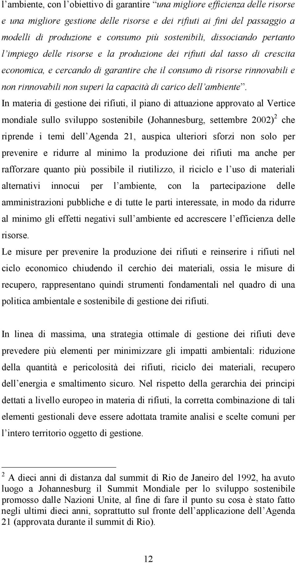 non superi la capacità di carico dell ambiente.