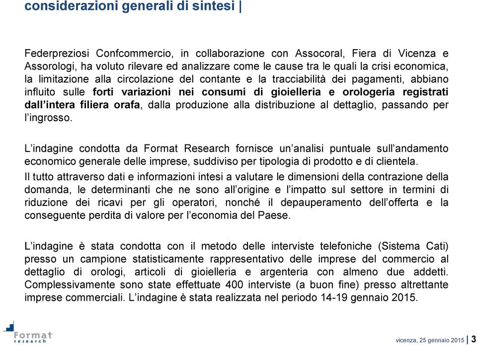 filiera orafa, dalla produzione alla distribuzione al dettaglio, passando per l ingrosso.