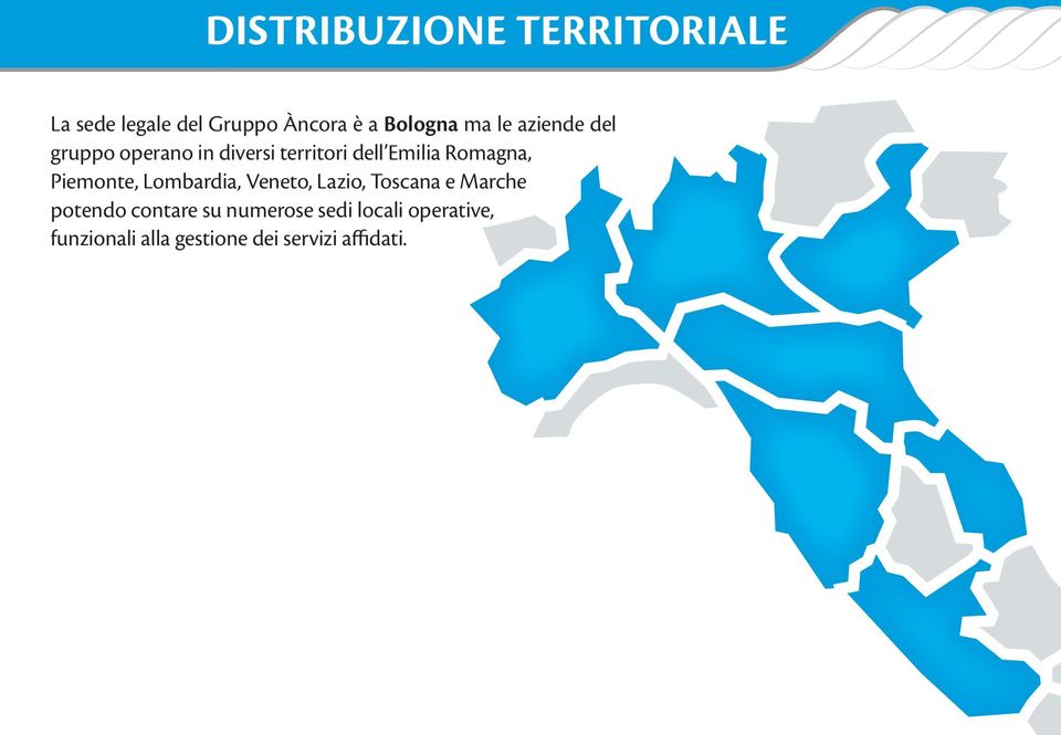 Piemonte, Lombardia, Veneto, Lazio, Toscana e Marche potendo contare su