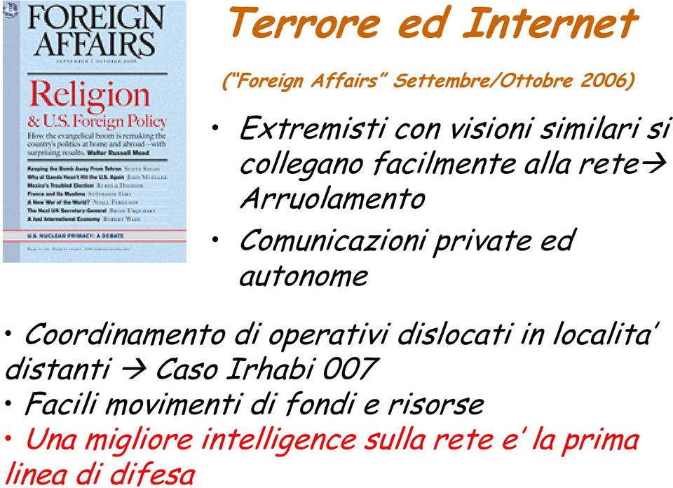 autonome Coordinamento di operativi dislocati in localita distanti Caso Irhabi 007