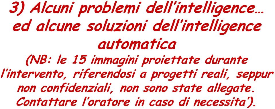 intervento, riferendosi a progetti reali, seppur non