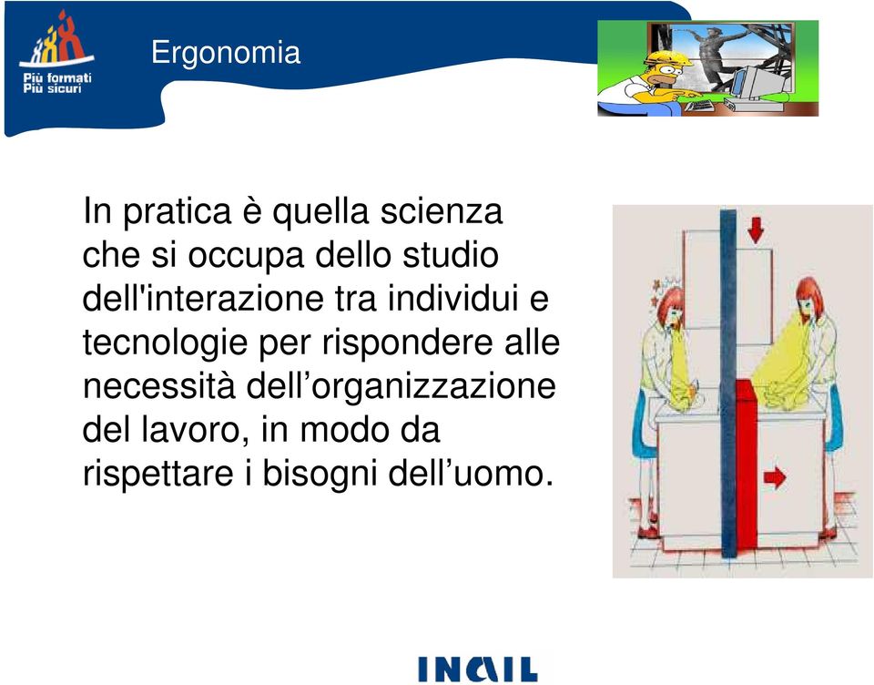 tecnologie per rispondere alle necessità dell