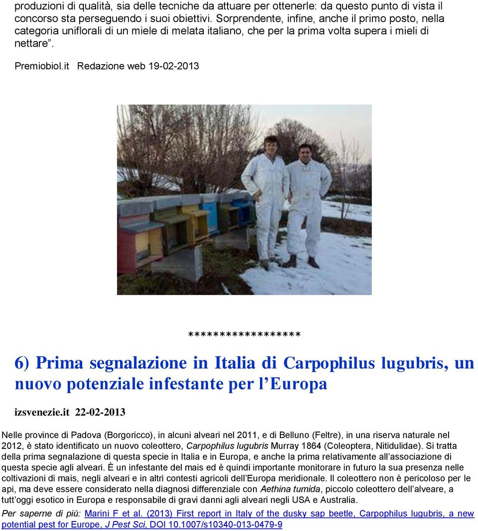 it Redazione web 19-02-2013 ****************** 6) Prima segnalazione in Italia di Carpophilus lugubris, un nuovo potenziale infestante per l Europa izsvenezie.