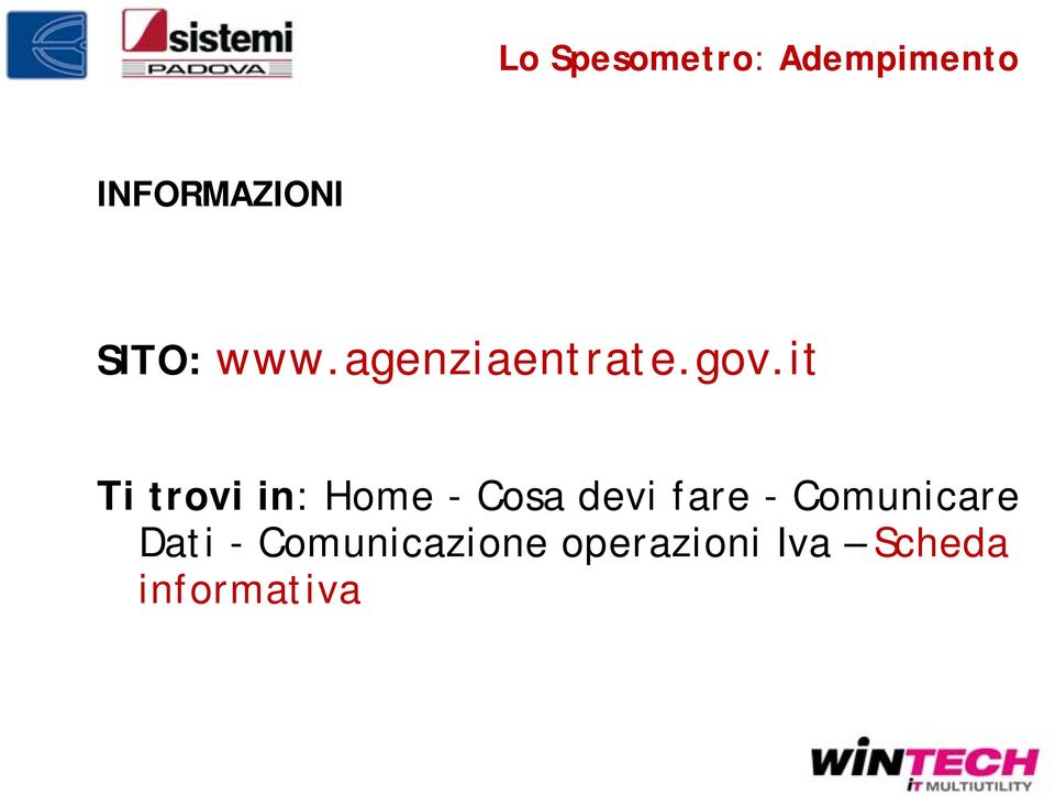 it Ti trovi in: Home -Cosa devi fare