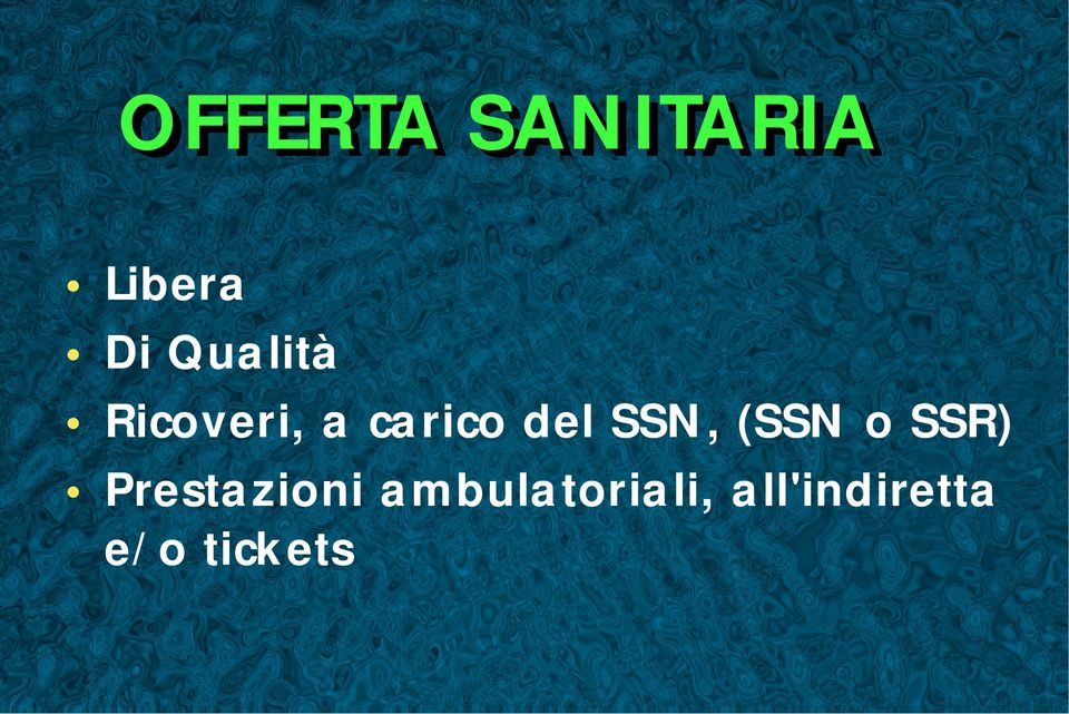 SSN, (SSN o SSR) Prestazioni