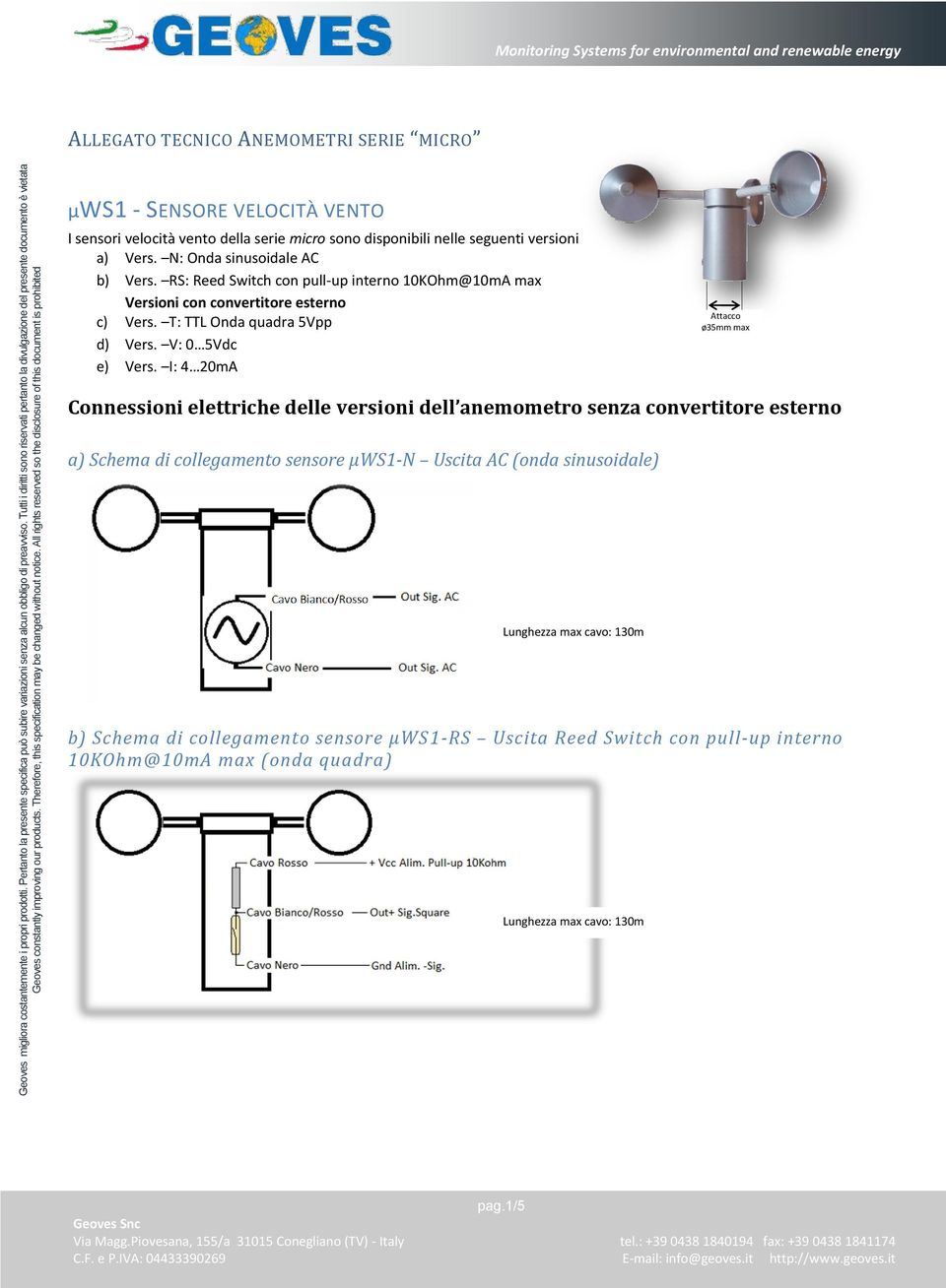 I: 4 20mA Attacco ø35mm max Connessioni elettriche delle versioni dell anemometro senza convertitore esterno a) Schema di collegamento sensore µws1-n Uscita AC (onda