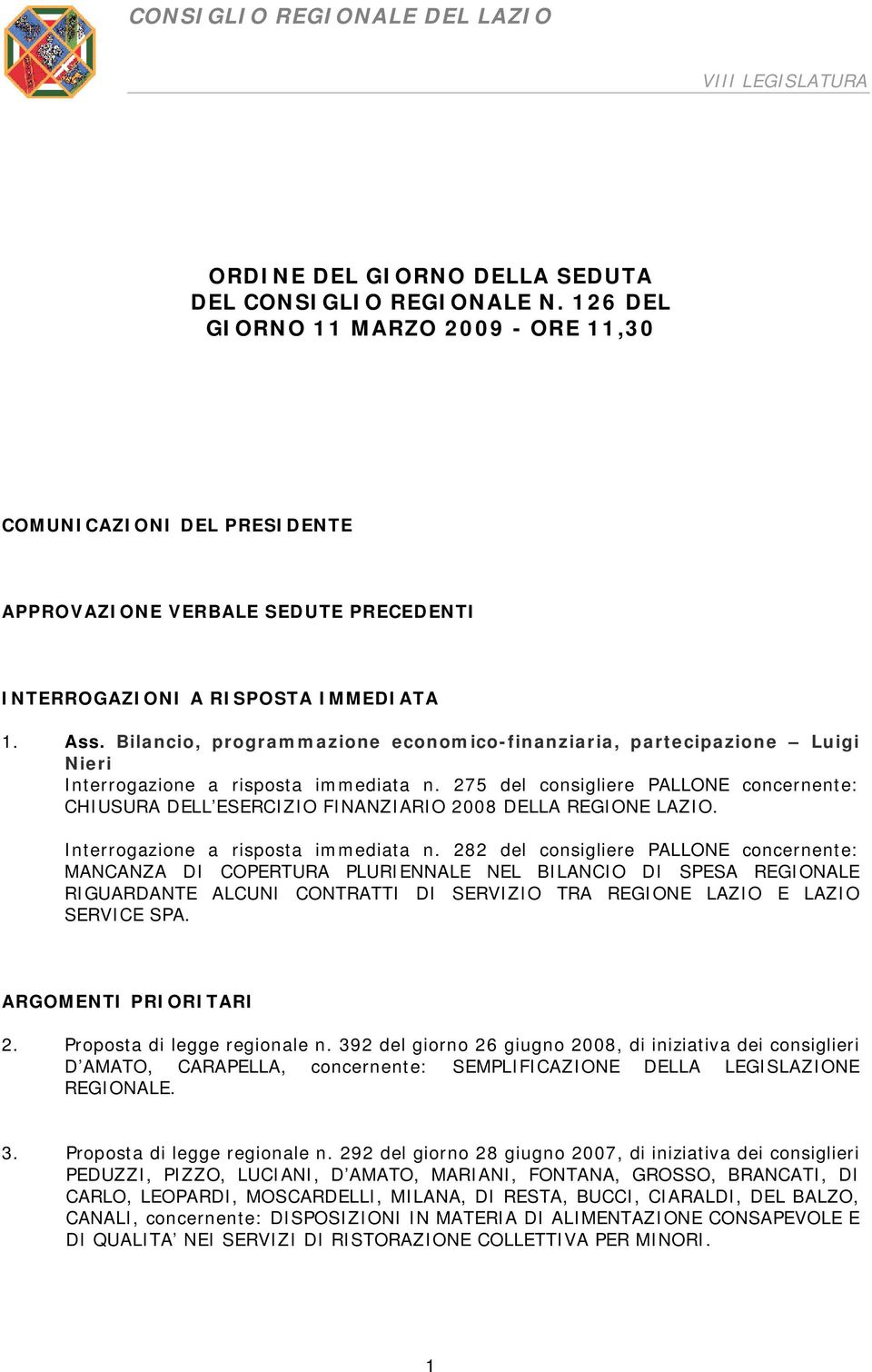 Bilancio, programmazione economico-finanziaria, partecipazione Luigi Nieri Interrogazione a risposta immediata n.