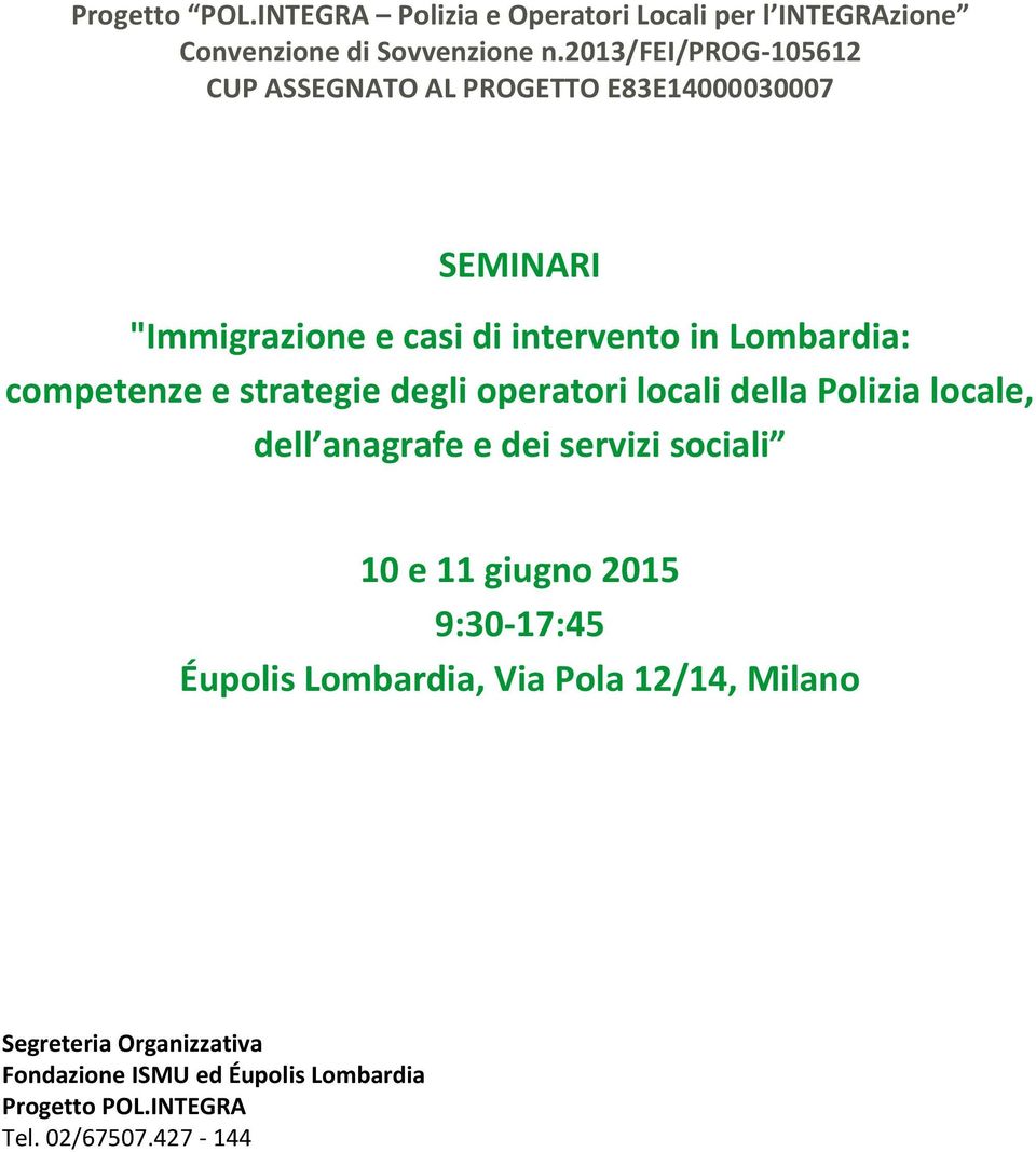 competenze e strategie degli operatori locali della Polizia locale, dell anagrafe e dei servizi sociali 10 e 11 giugno 2015