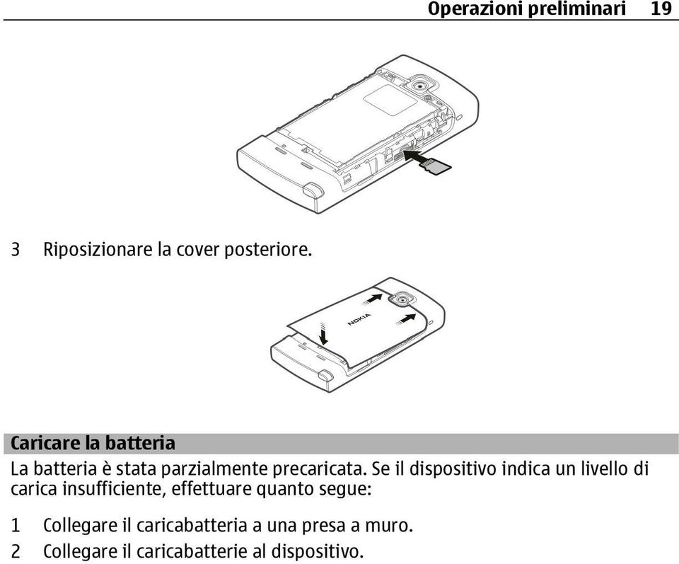 Se il dispositivo indica un livello di carica insufficiente, effettuare