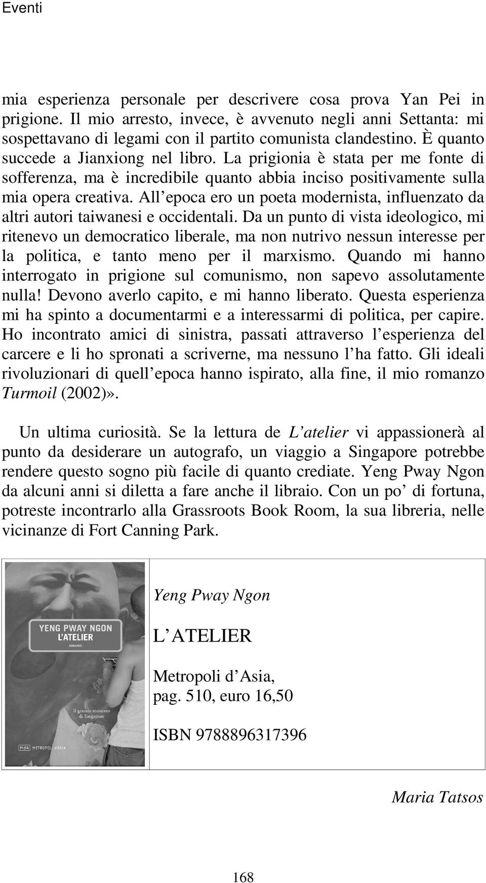 All epoca ero un poeta modernista, influenzato da altri autori taiwanesi e occidentali.