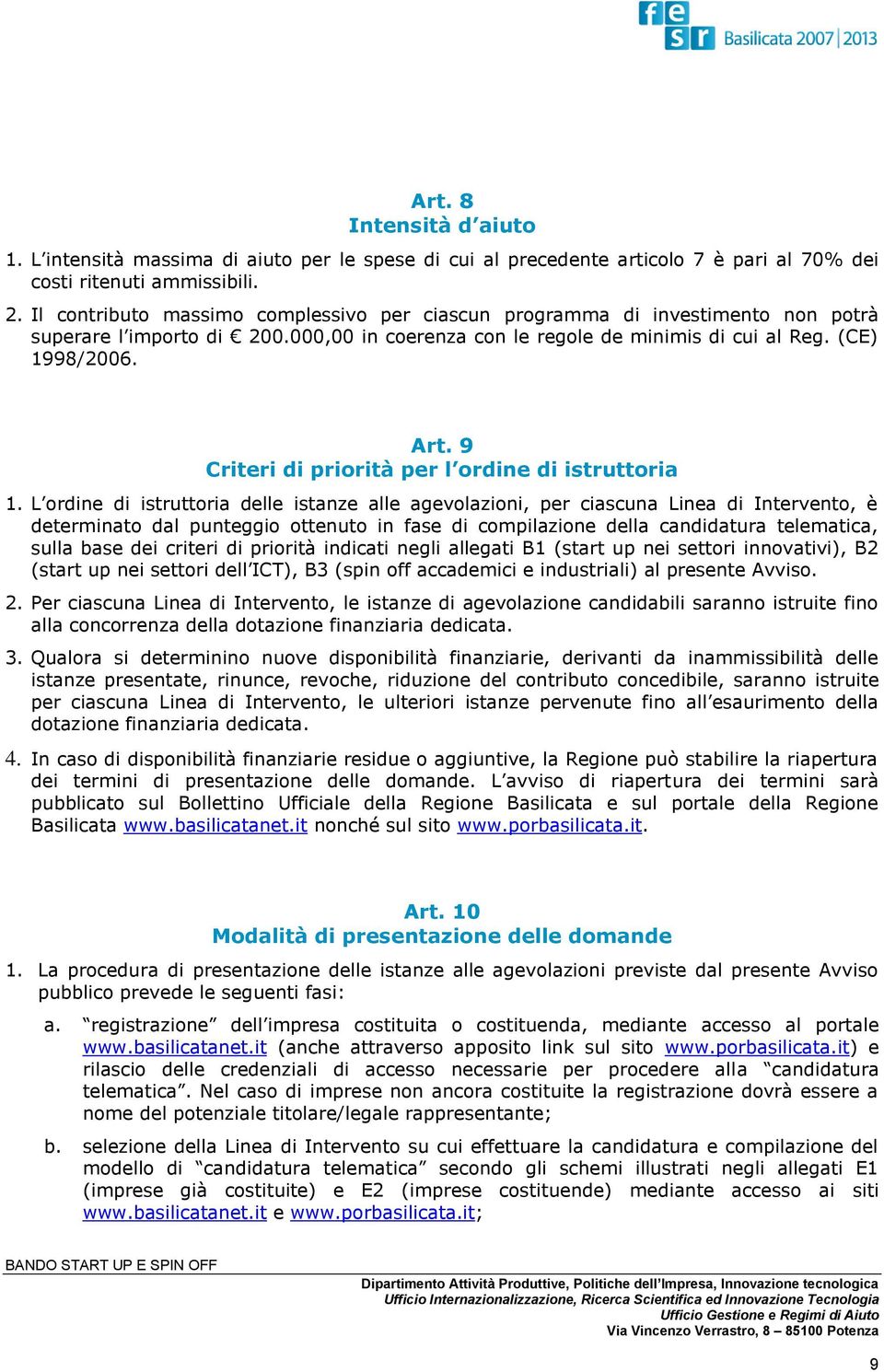 9 Criteri di priorità per l ordine di istruttoria 1.