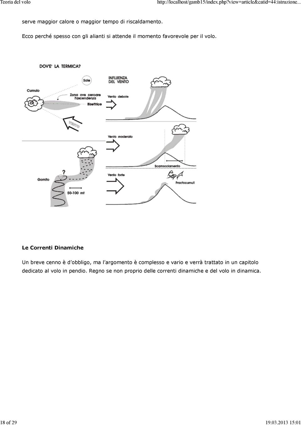 Le Correnti Dinamiche Un breve cenno è d obbligo, ma l argomento è complesso e vario e verrà