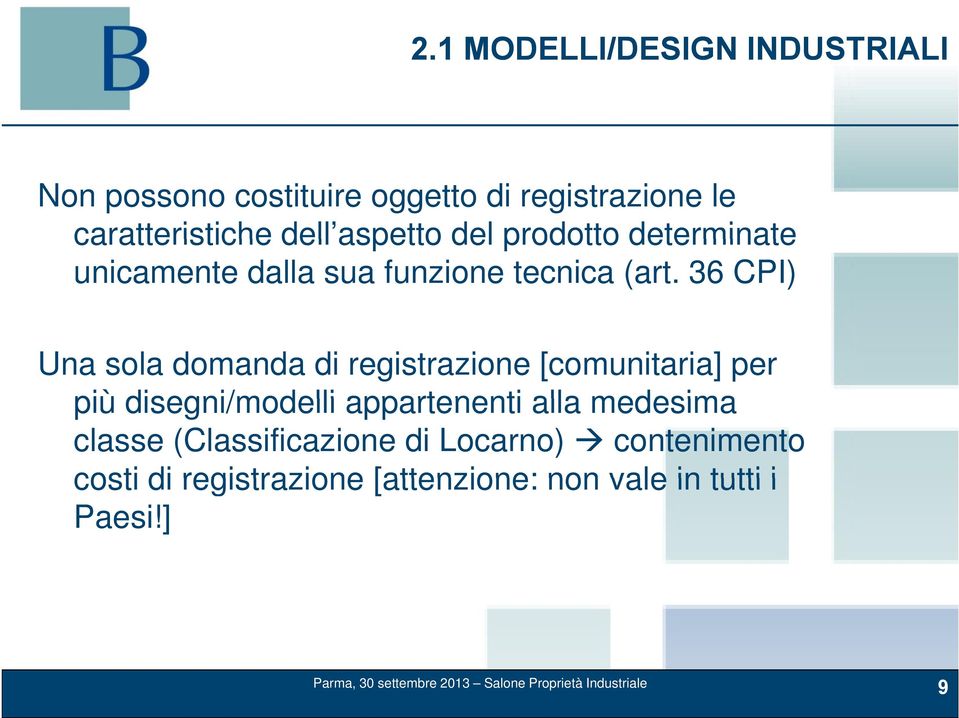 36 CPI) Una sola domanda di registrazione [comunitaria] per più disegni/modelli appartenenti alla