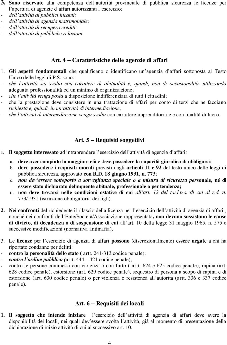 Gli aspetti fondamentali che qualificano o identificano un agenzia d affari sottoposta al Testo Unico delle leggi di P.S.