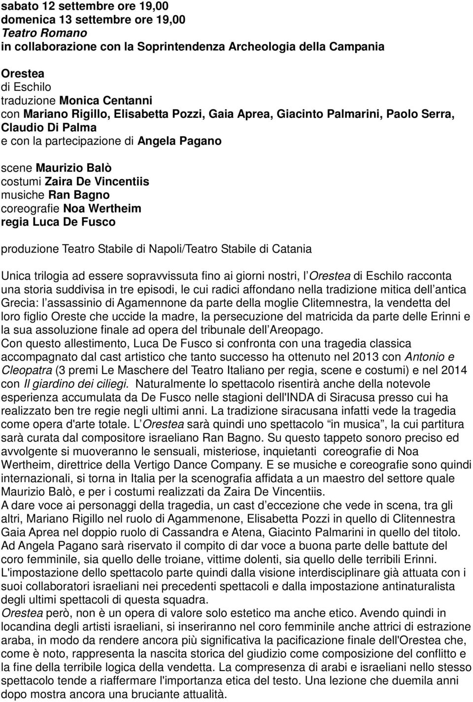 Bagno coreografie Noa Wertheim regia Luca De Fusco produzione Teatro Stabile di Napoli/Teatro Stabile di Catania Unica trilogia ad essere sopravvissuta fino ai giorni nostri, l Orestea di Eschilo