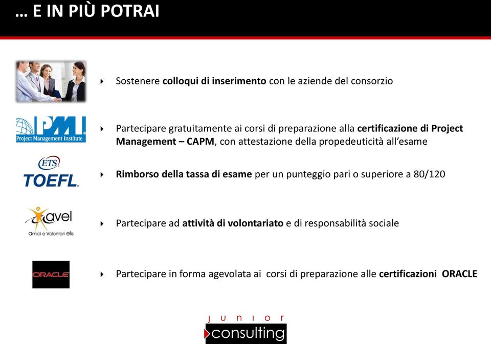 esame Rimborso della tassa di esame per un punteggio pari o superiore a 80/120 Partecipare ad attività di